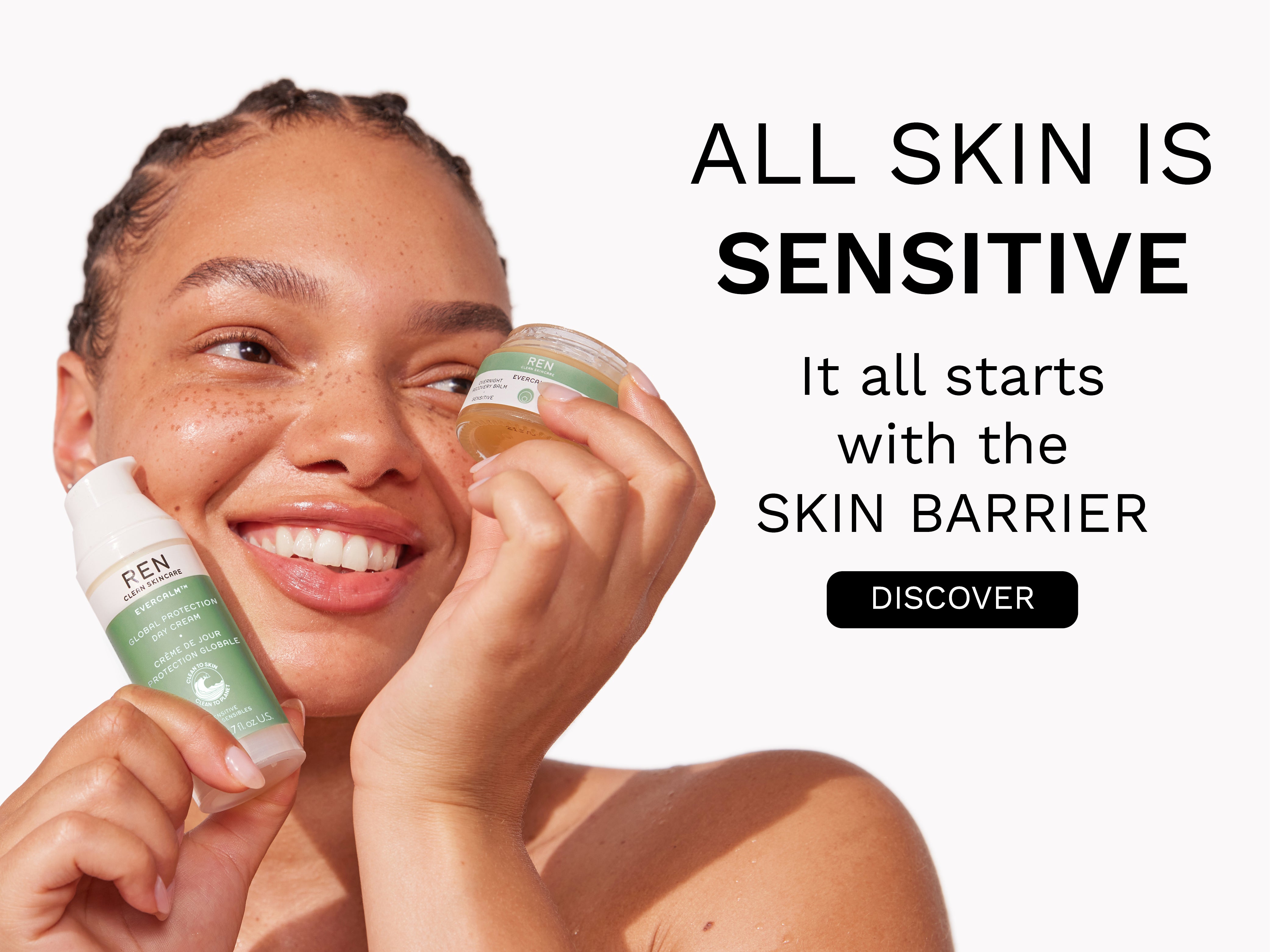 All skin is sensitive. Is all starts with the SKIN BARRIER. Discover.